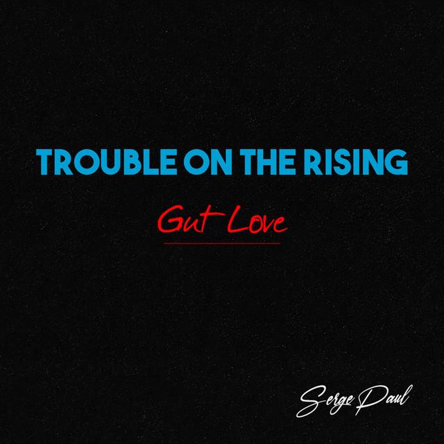 Trouble On The Rising